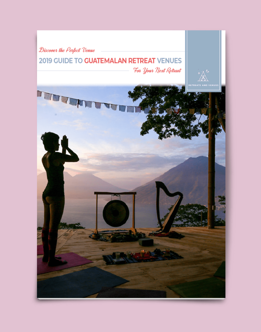 2019 guide to Guatemalan Retreat Venues